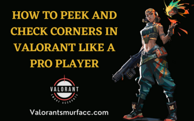 How To Check Corners And Peek in Valorant like a Pro Player